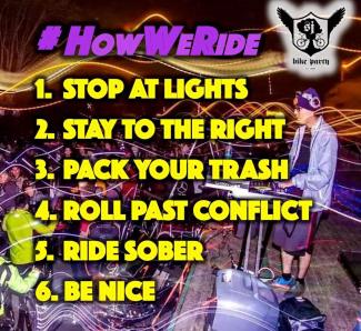 An image of a list that says #HowWeRide - 1. Stop at lights, 2. Stay to the right, 3. Pack your trash, 4. Roll past conflict, 5. Ride sober, 6. Be nice